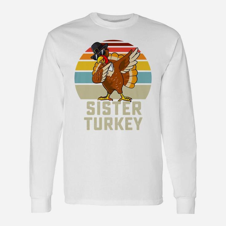 Sister Turkey Matching Family Thanksgiving Group Sibling Unisex Long Sleeve