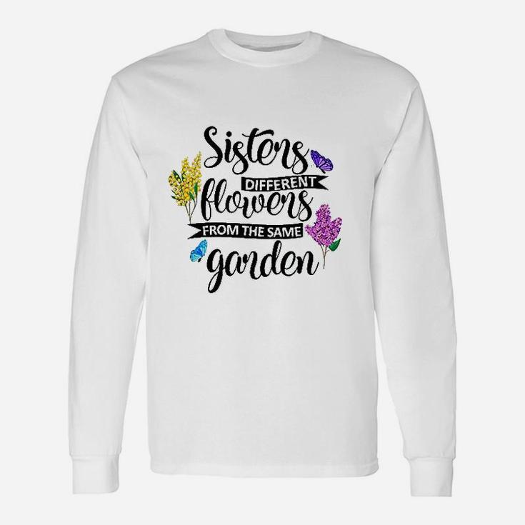 Sisters Different Flowers From The Same Garden Unisex Long Sleeve
