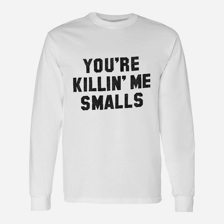 Smalls You Are Retro Killing Me Graphic Unisex Long Sleeve