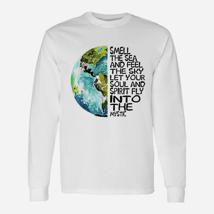 Smell The Sea And Feel The Sky Let Your Soul Unisex Long Sleeve
