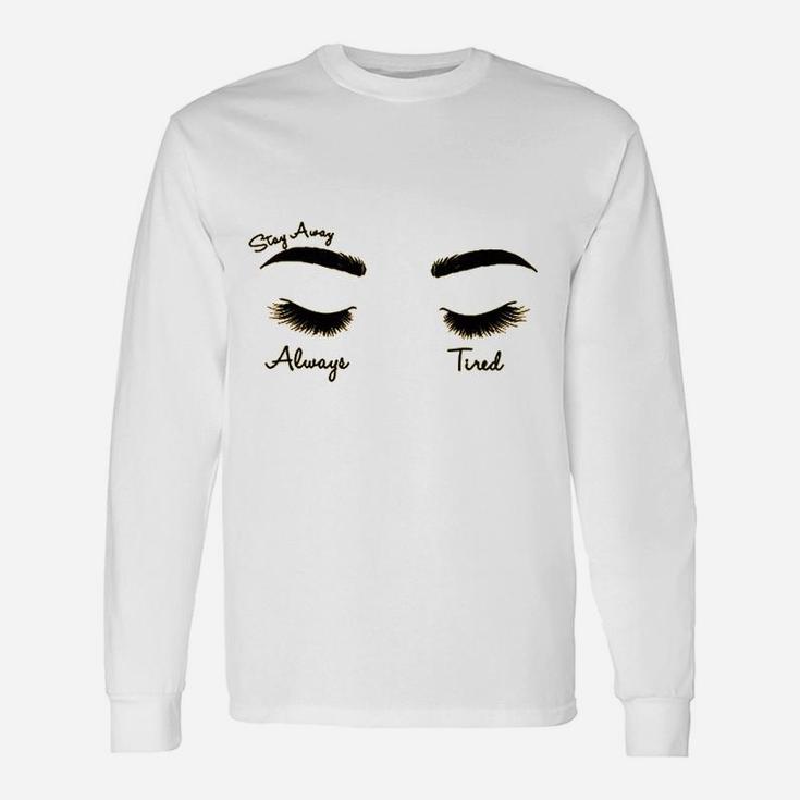 Stay Always Always Tired Long Sleeve T-Shirt