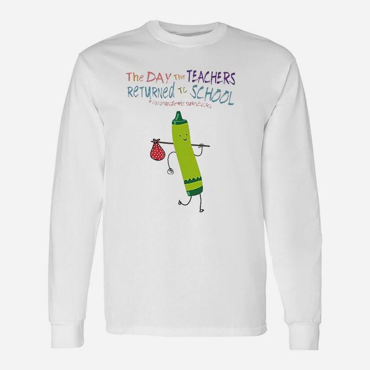 The Day The Teachers Returned To School Unisex Long Sleeve