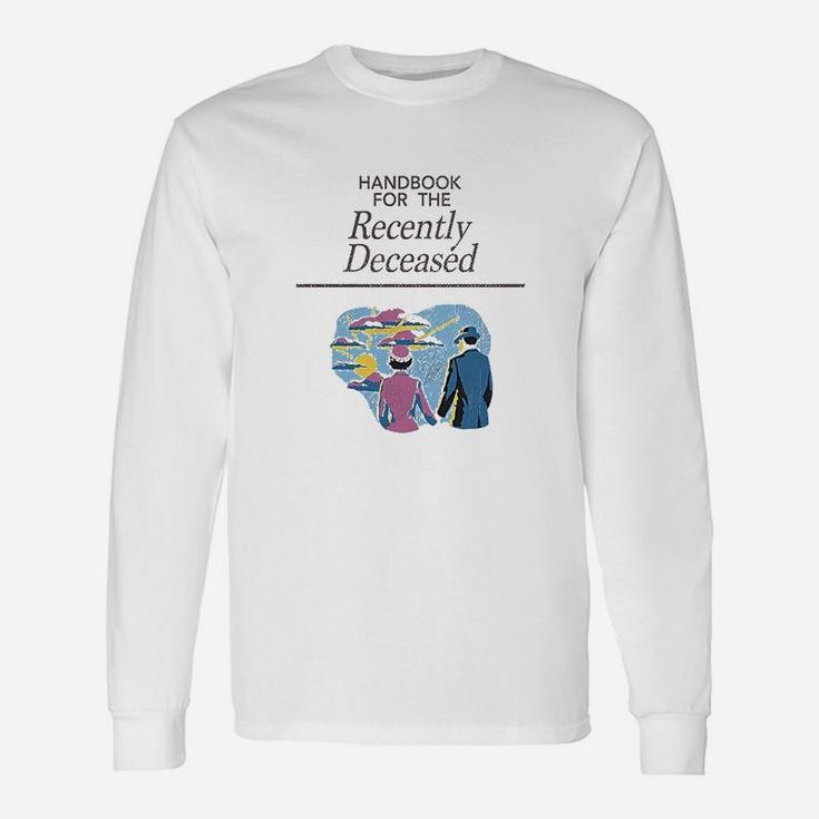 The Recently Deceased Unisex Long Sleeve