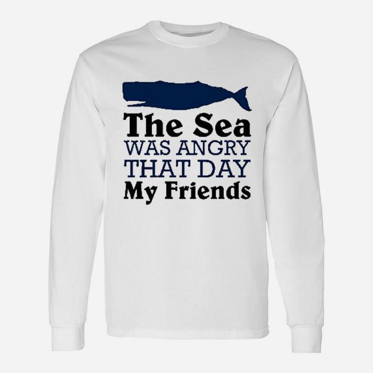The Sea Was Angry That Day My Friends Funny Marine Biologist Unisex Long Sleeve