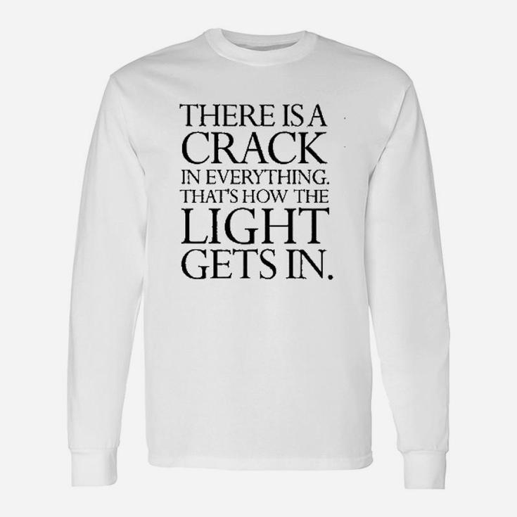 Theres A Crack In Everything Quote Graphic Unisex Long Sleeve