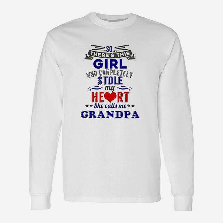 Theres This Girl Who Completely Stole My Heart Grandpa Unisex Long Sleeve