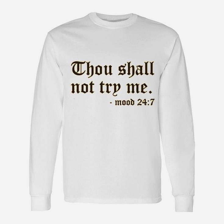 Thou Shall Not To Try Me Unisex Long Sleeve