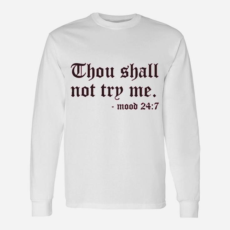 Thou Shall Not To Try Me Unisex Long Sleeve