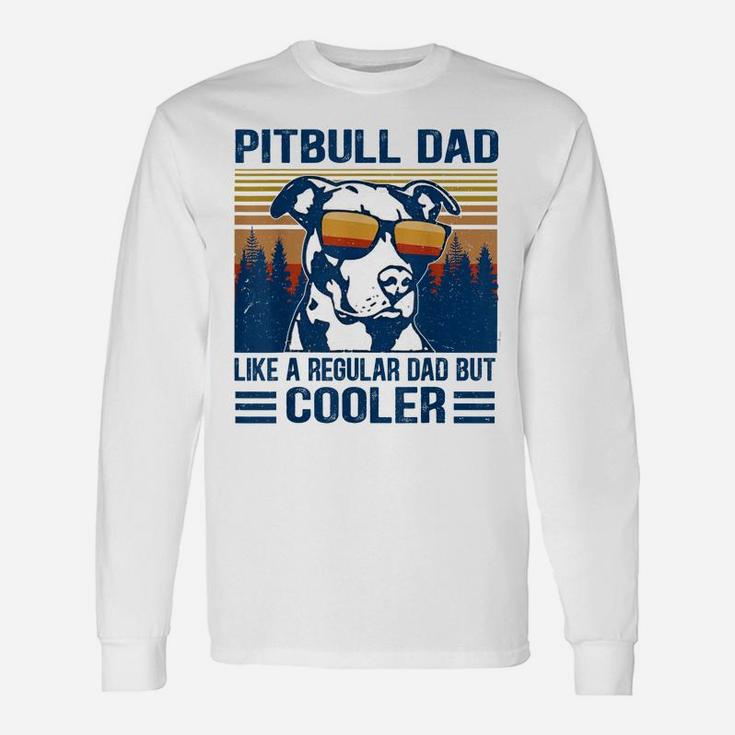 Vintage Pitbull Dad Like A Regular Dad But Cooler Funny Gift Unisex Long Sleeve