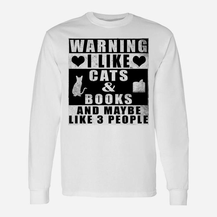 Warning I Like Cats And Books And Maybe Like 3 People Funny Sweatshirt Unisex Long Sleeve