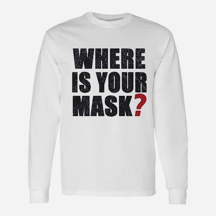 Where Is Your M Ask Unisex Long Sleeve