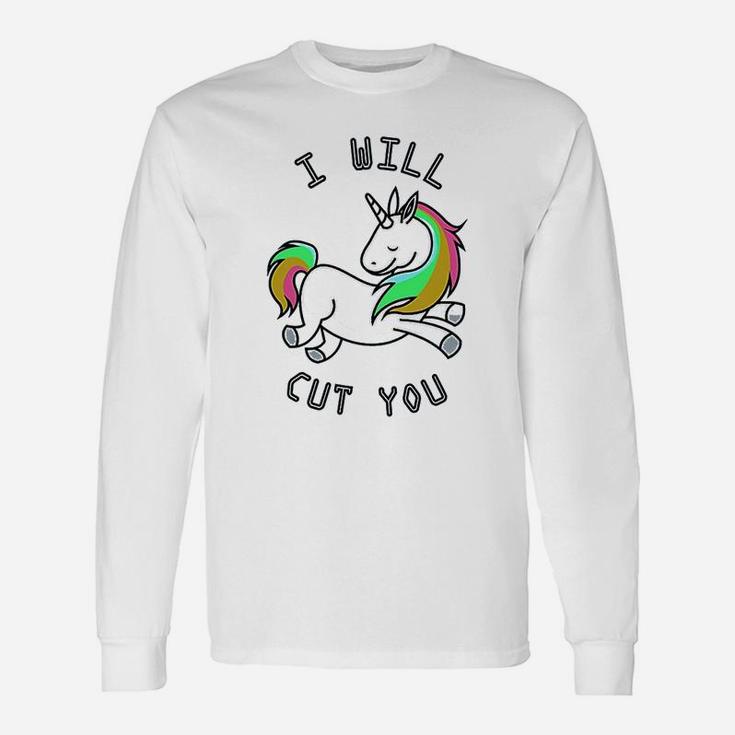 I Will Cut You Unicorn Long Sleeve T-Shirt