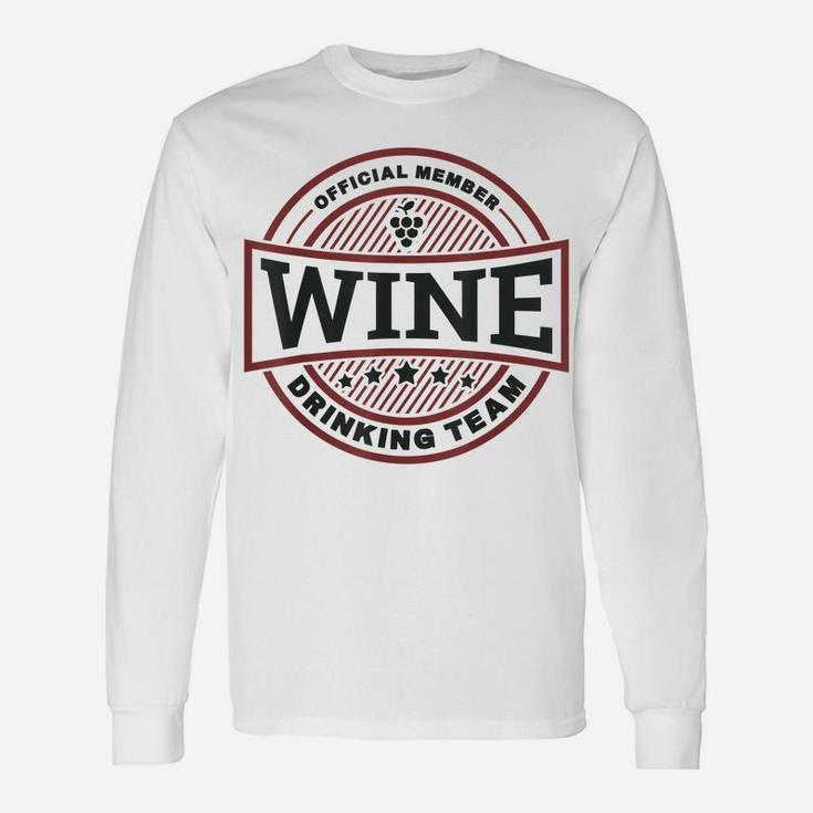 Wine Drinking Team  - Funny Wine Quote Unisex Long Sleeve