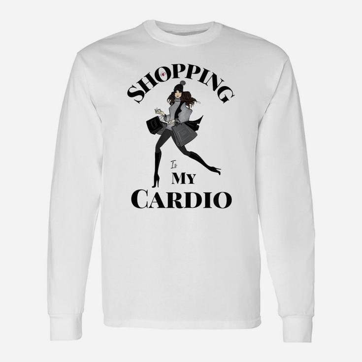 Womens Shopping Is My Cardio Fitness Gym Workout Women Unisex Long Sleeve