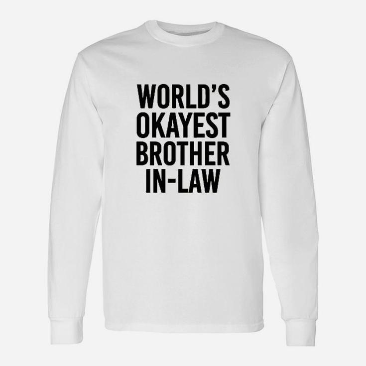 Worlds Okayest Brother In Law Unisex Long Sleeve