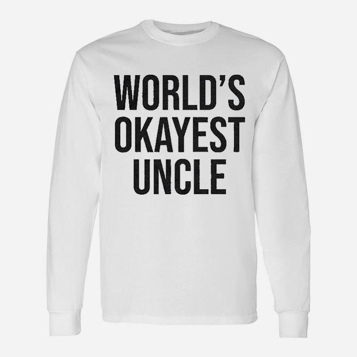 Worlds Okayest Uncle Funny Saying Family Graphic Funcle Sarcastic Unisex Long Sleeve