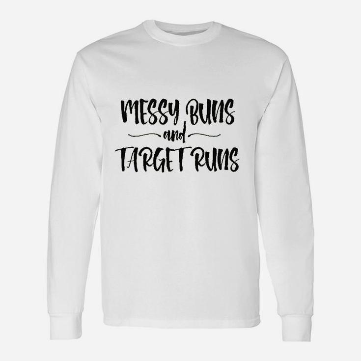 Yourtops Women Messy Buns And Target Runs Unisex Long Sleeve