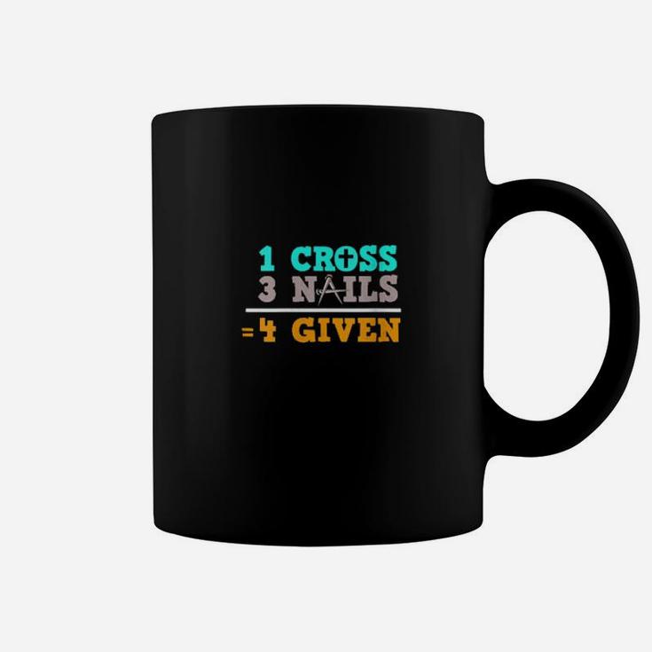 1 Cross  3 Nails  Forgiven Coffee Mug