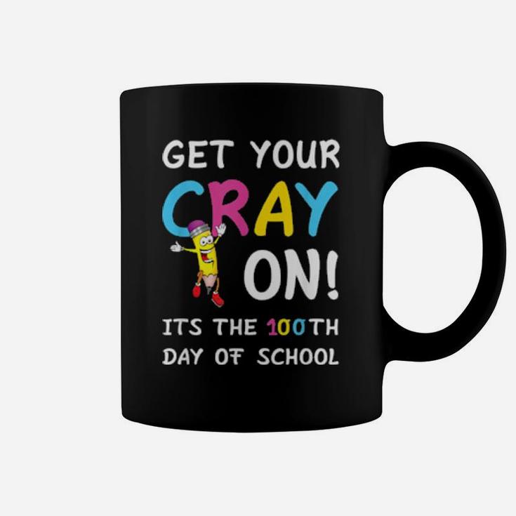 100Th Day Of School Get Your Cray On Teacher Coffee Mug
