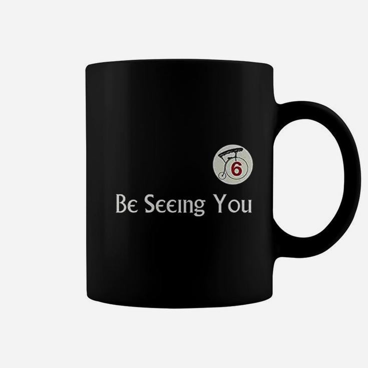 Be Seeing You Number 6 Coffee Mug