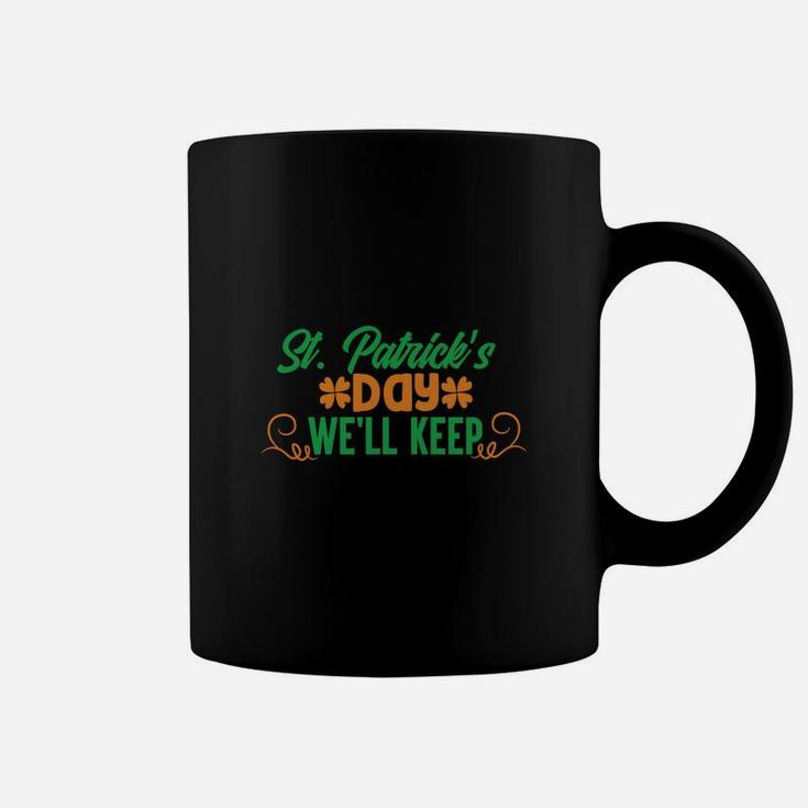St Patrick's Day We'll Keep Coffee Mug
