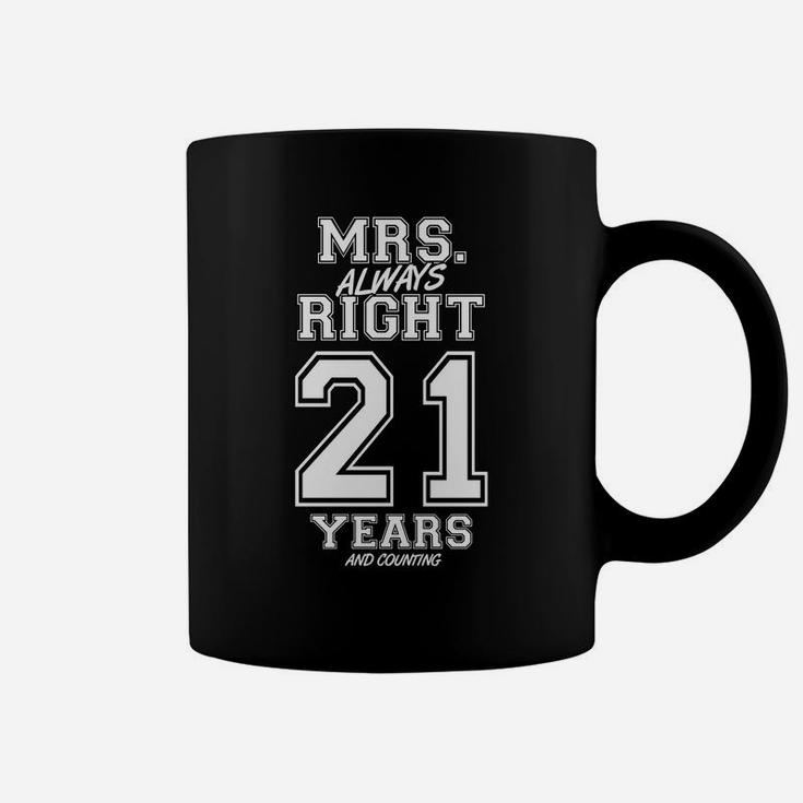21 Years Being Mrs Always Right Funny Couples Anniversary Sweatshirt Coffee Mug
