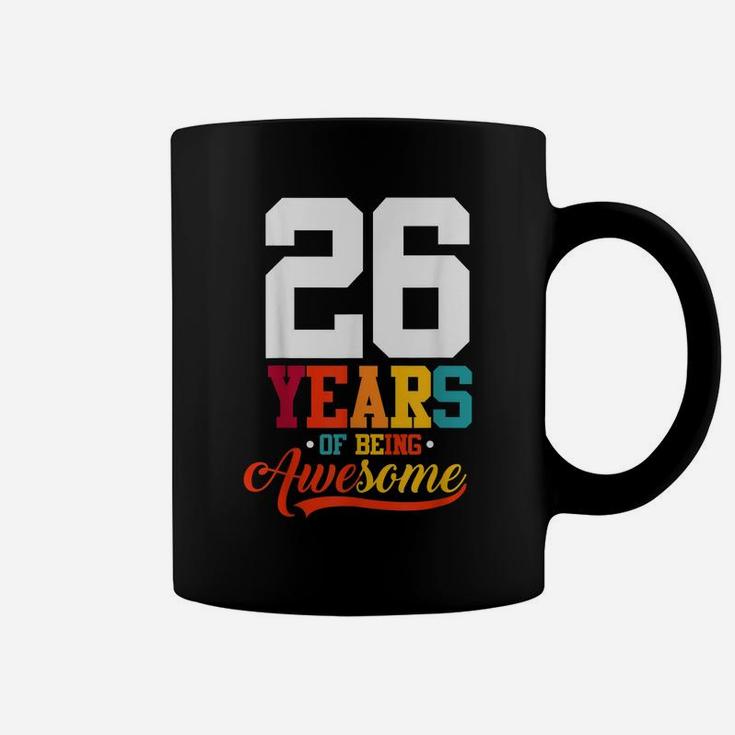 26 Years Of Being Awesome Gifts 26 Years Old 26Th Birthday Coffee Mug