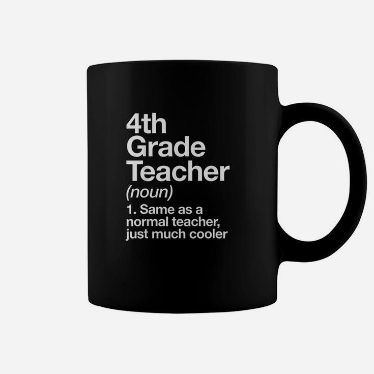 4Th Grade Teacher Definition Funny Back To School First Day Coffee Mug
