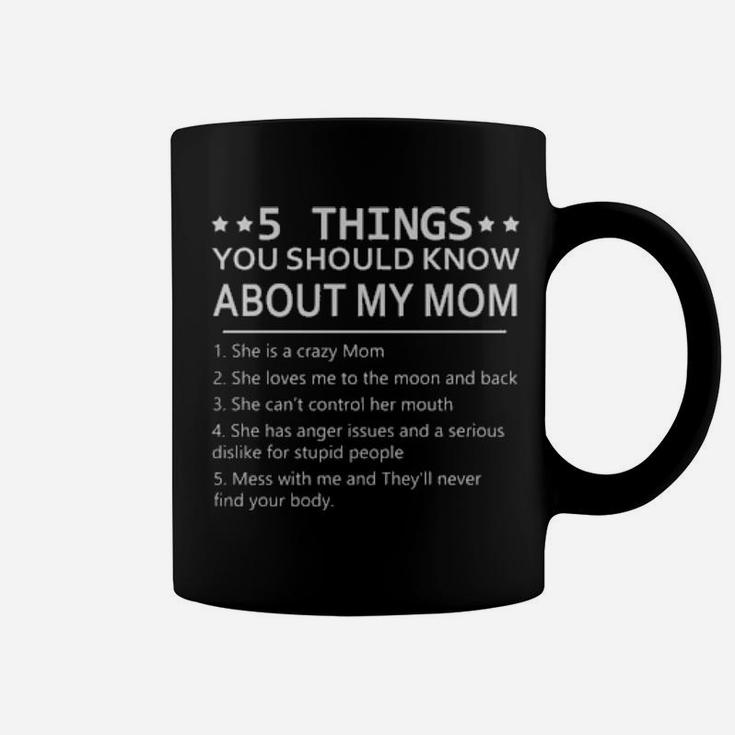 5 Things You Should Know About My Mom Coffee Mug