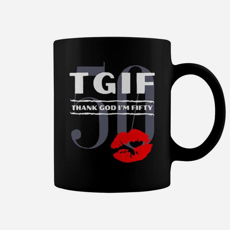 50 Tgif Thank God I'm Fifty Coffee Mug