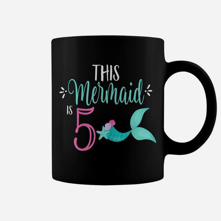 5Th Birthday Shirt Mermaid Girl Party This Mermaid Is 5 Coffee Mug