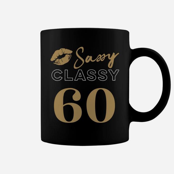 60 - Sassy, Classy, Fabulous  60-Year-Old Woman’S Quote Sweatshirt Coffee Mug
