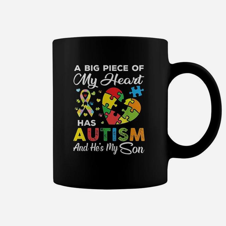A Big Piece Of My Heart Has Autism And He Is My Son Coffee Mug