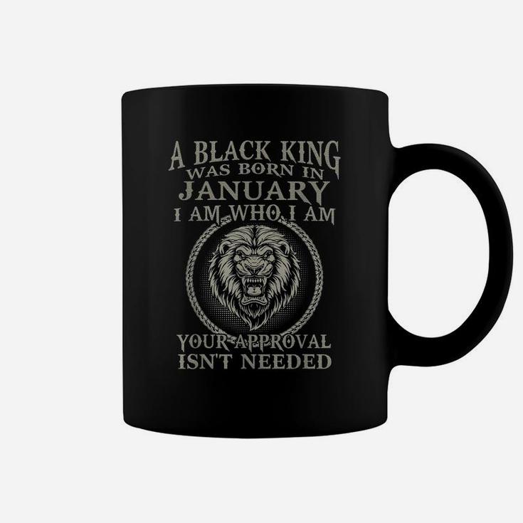 A Black King Was Born In January I Am Who Lion Birthday Gift Coffee Mug