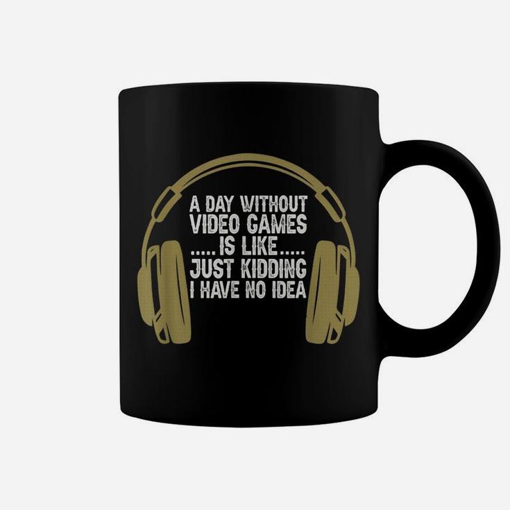 A Day Without Video Games Funny Gaming Gamer Boys Men Coffee Mug
