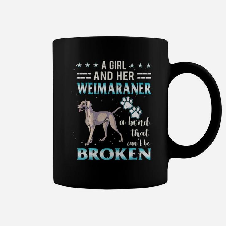 A Girl And Her Weimaraner Cant Be Broken Coffee Mug