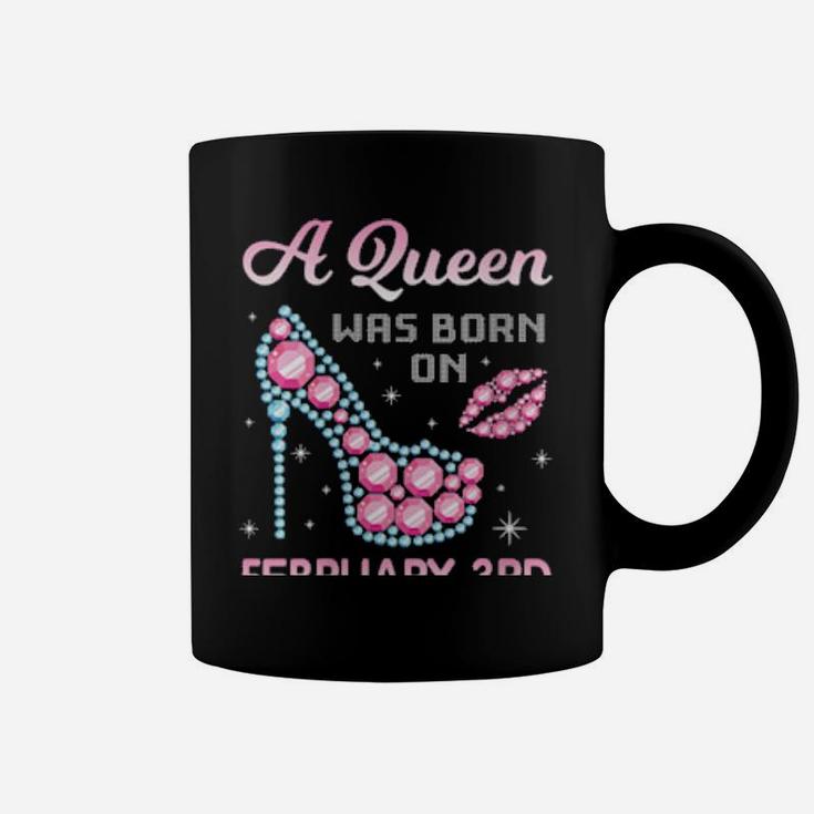 A Queen Was Born On February 03 Happy Birthday To Me You Mom Coffee Mug