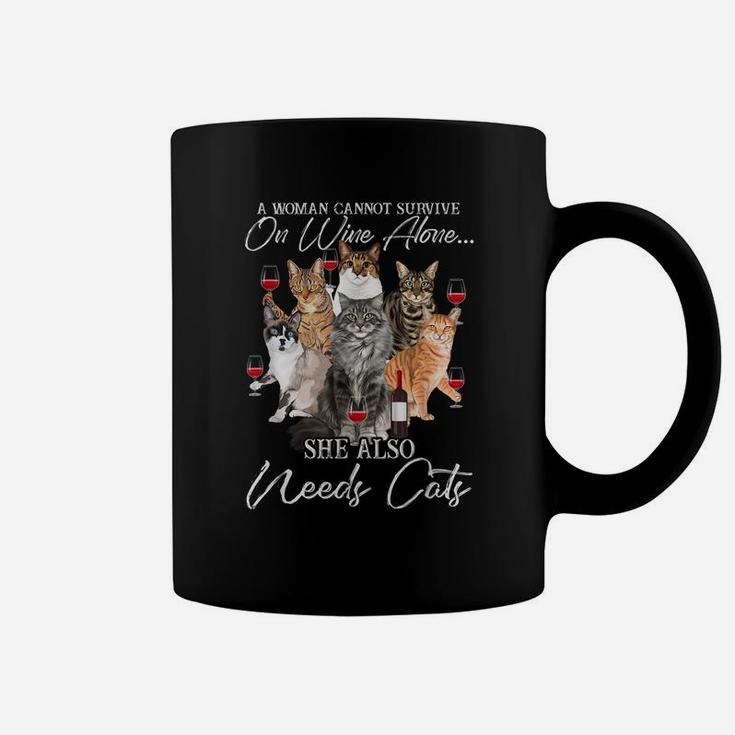 A Woman Cannot Survire On Wine Alone She Also Needs Cats Coffee Mug