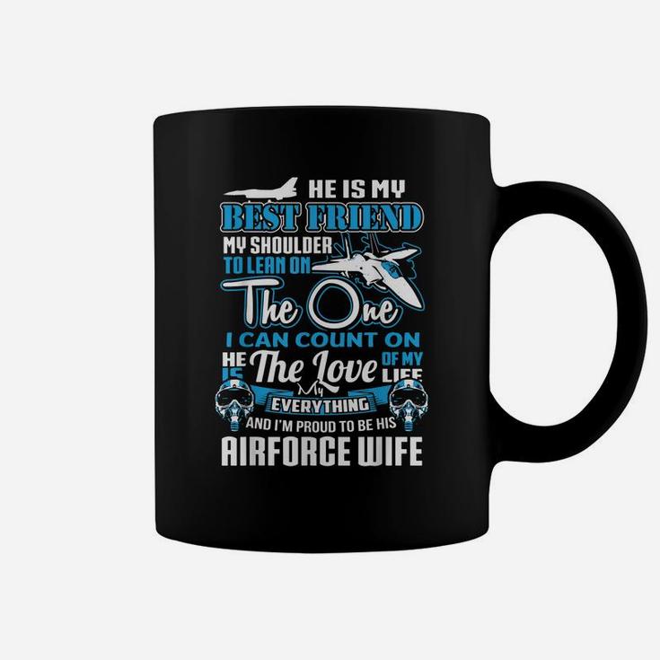 Airforce Wife " He Is My Best Friend" Coffee Mug