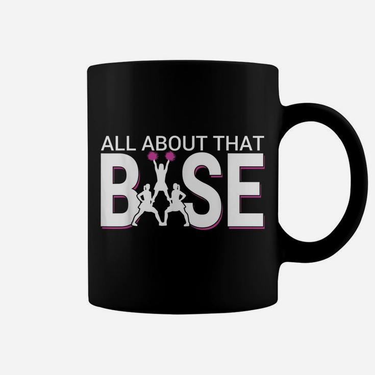 All About That Base - Funny Cheerleading Cheer Coffee Mug