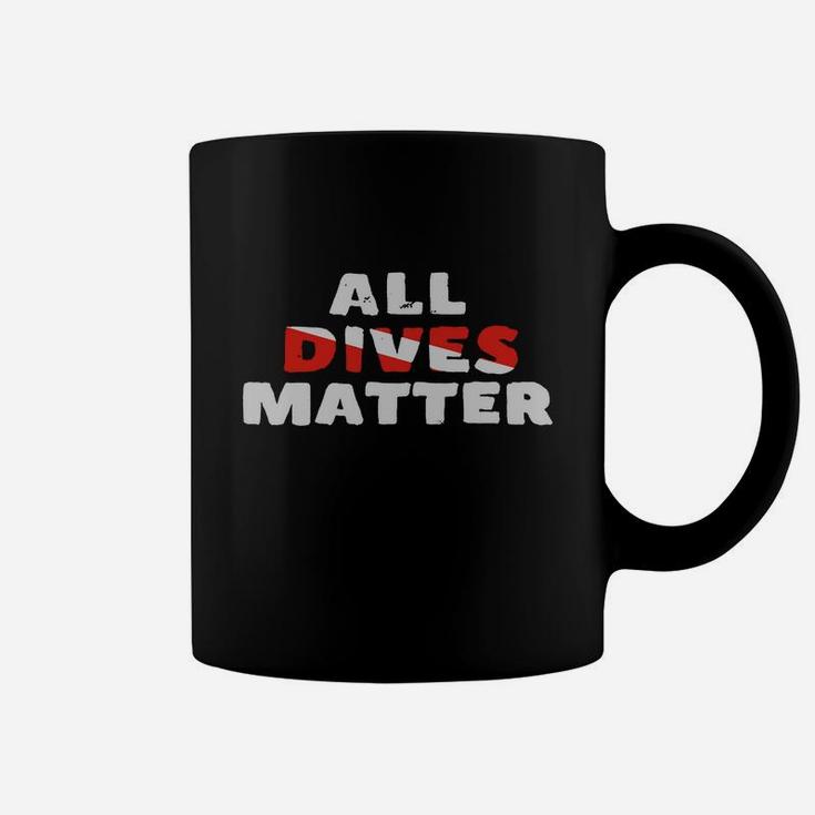 All Dives Matter Funny Diving Scuba Diver T-shirt Coffee Mug