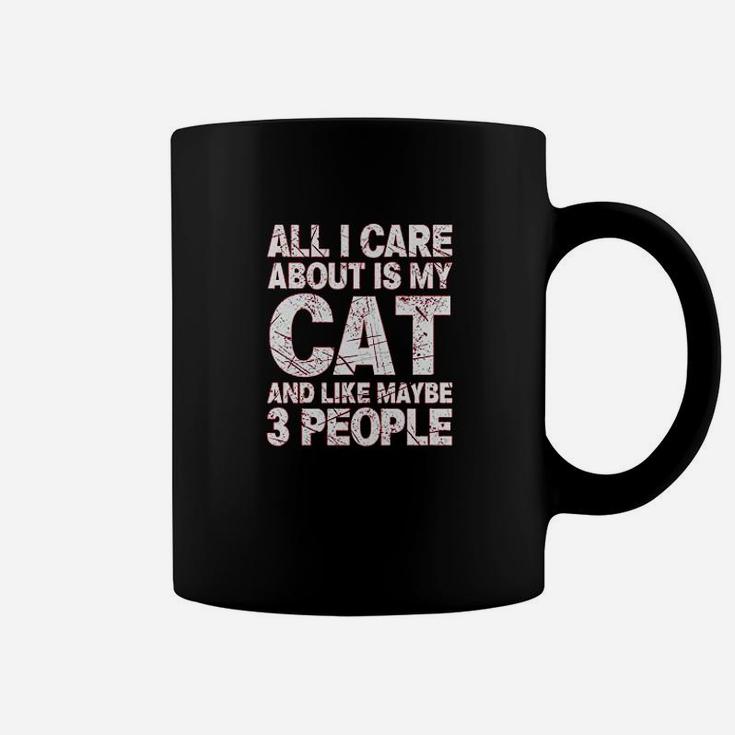 All I Care About Is My Cat And Like 3 People Coffee Mug