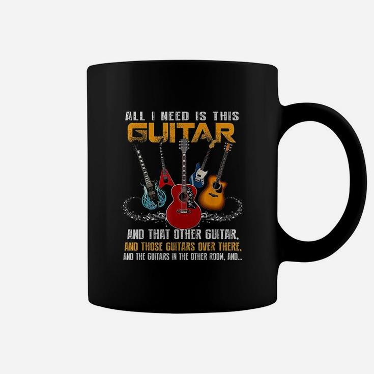 All I Need Is This Guitar Coffee Mug