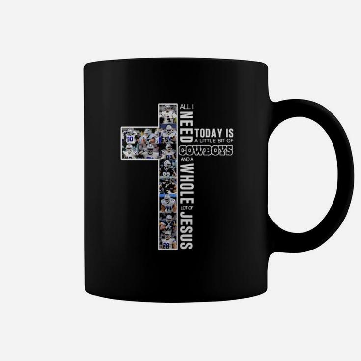 All I Need Today Is A Little Bit Of Dallascowboy And A Whole Lot Of Jesus Funny Coffee Mug