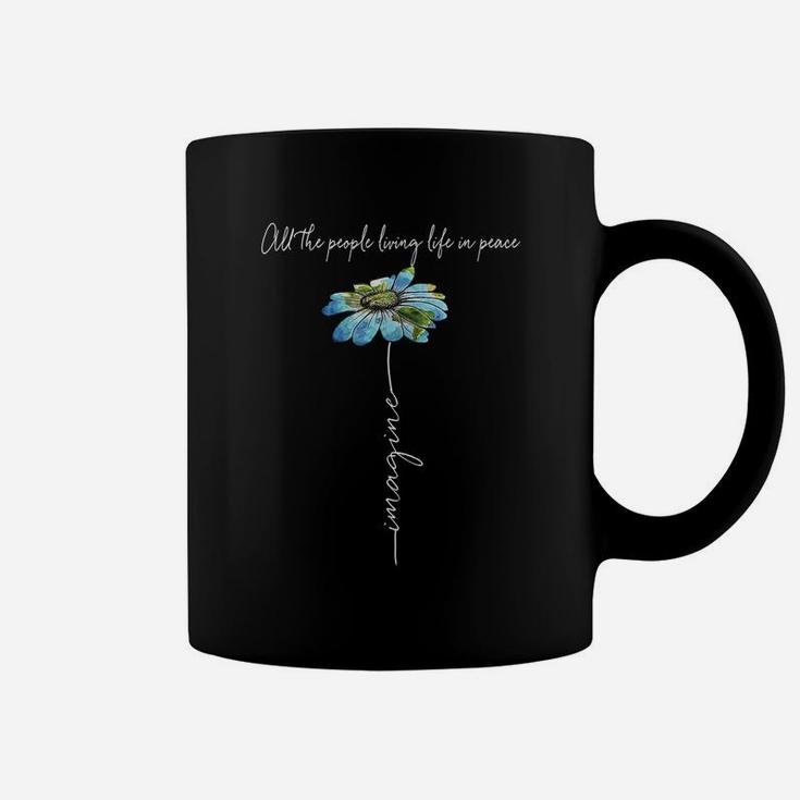 All The People Imagine Living Life In Peace Daisy Flower Coffee Mug