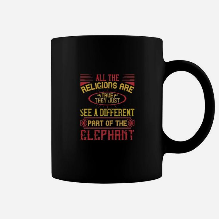 All The Religions Are True They Just See A Different Part Of The Elephant Coffee Mug