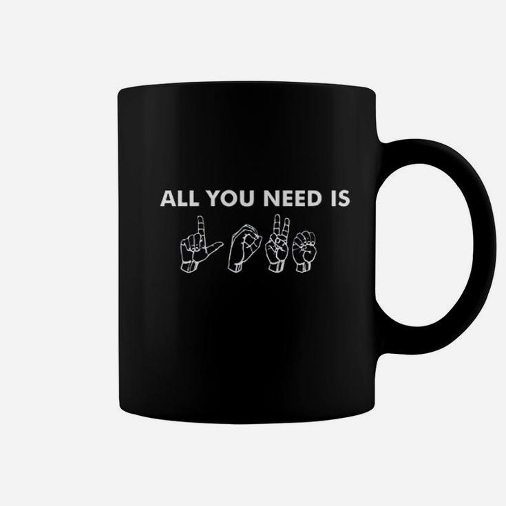 All You Need Is Love Coffee Mug