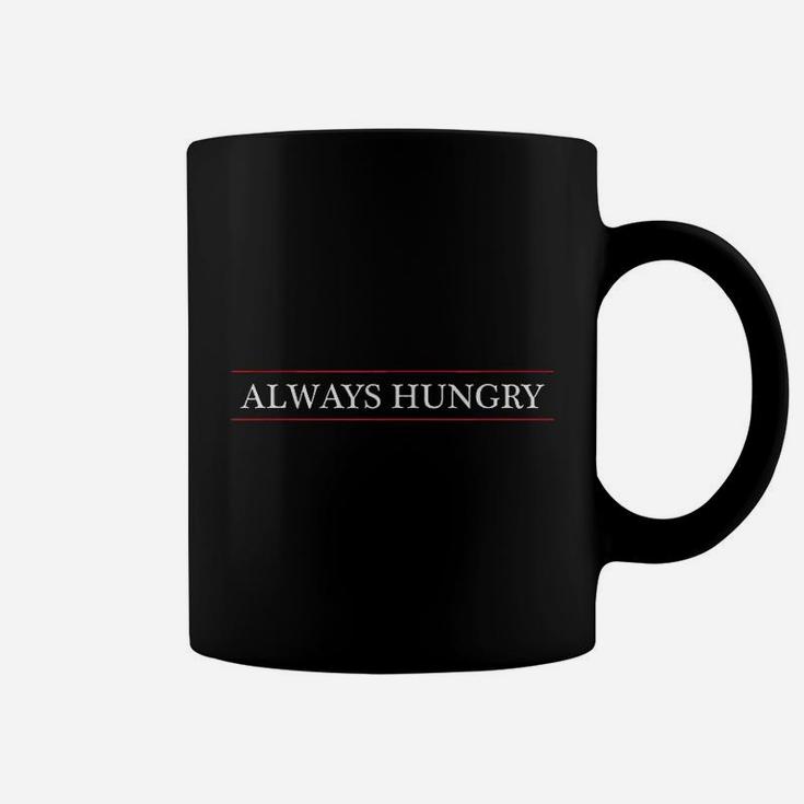 Always Hungry Coffee Mug