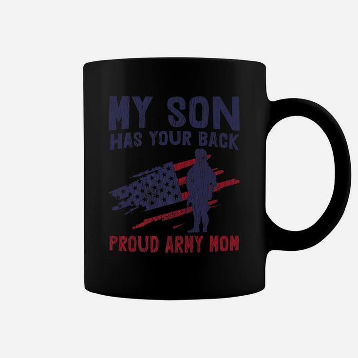 American Flag My Son Has Your Back Proud Army Mom Mother Day Coffee Mug