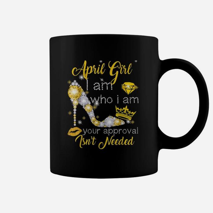 April Girl I Am Who I Am Coffee Mug